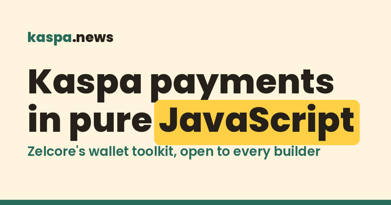 Kaspa payments in pure JavaScript. The wallet toolkit Zelcore opened up to every builder